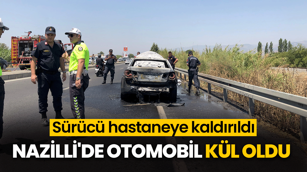 Nazilli'de otomobil kül oldu