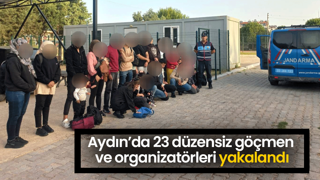 Aydın’da 23 düzensiz göçmen ve organizatörleri yakalandı