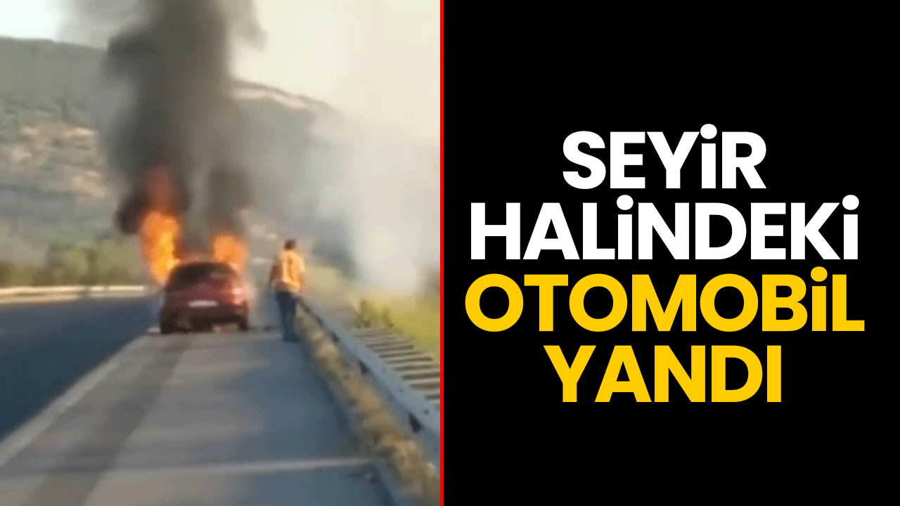 Seyir halindeki otomobil yandı