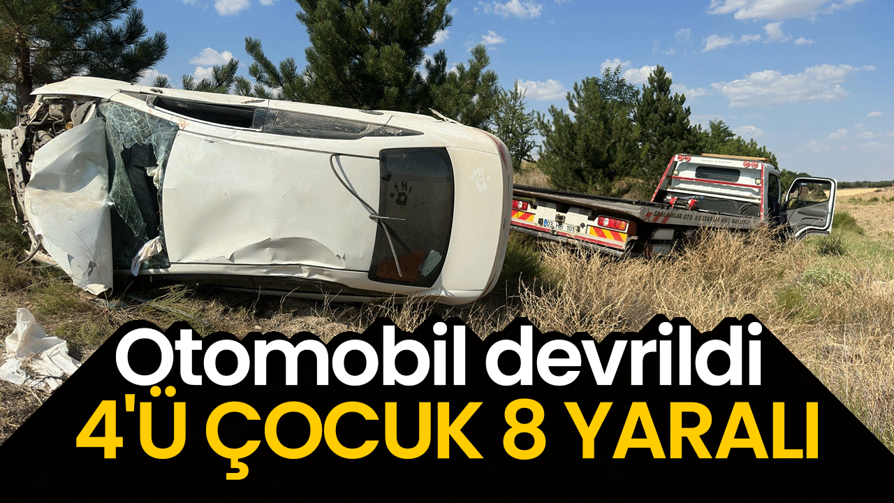 Otomobil devrildi: 4'ü çocuk 8 yaralı