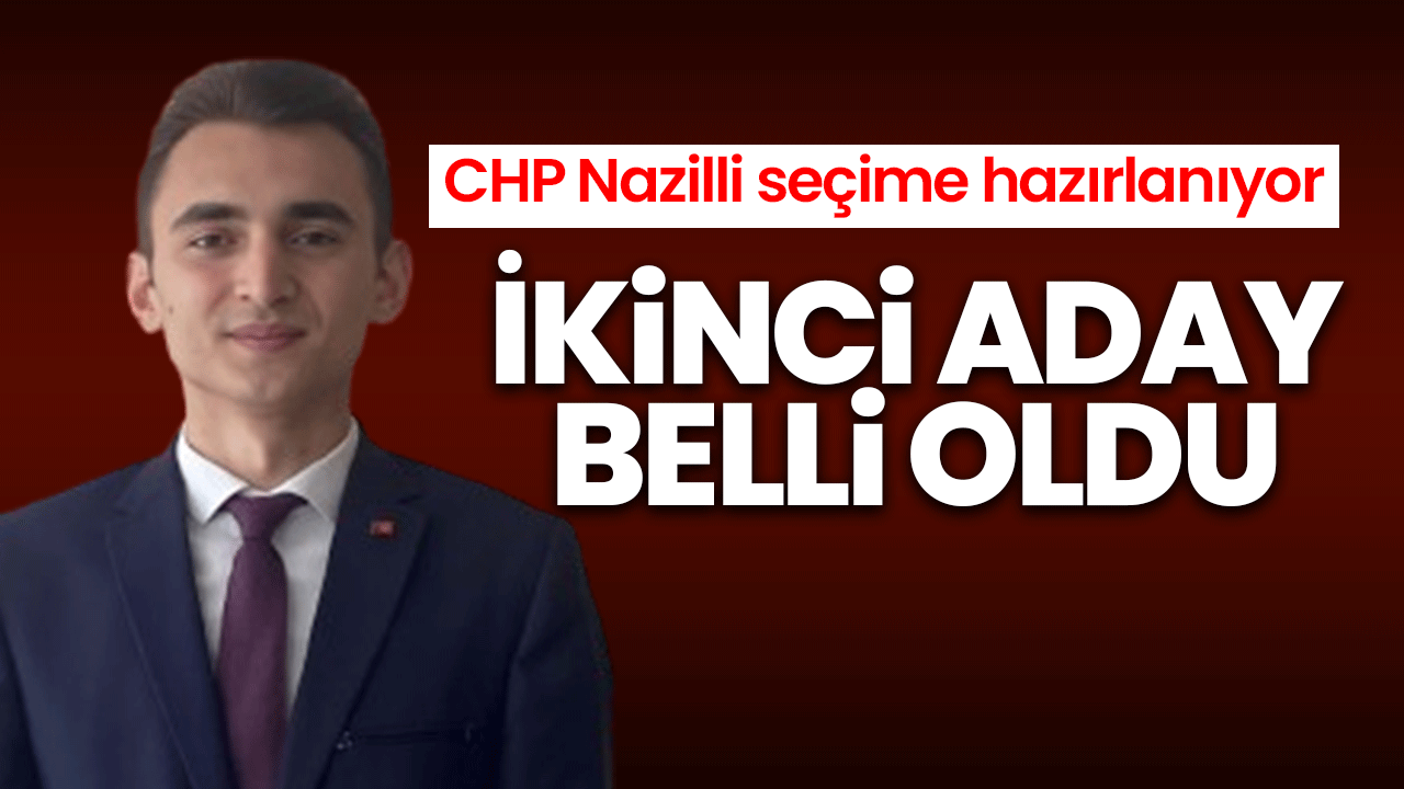 CHP Nazilli seçime hazırlanıyor!  İkinci aday belli oldu