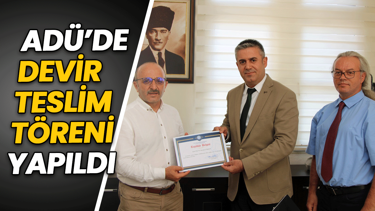 ADÜ’de devir teslim töreni yapıldı