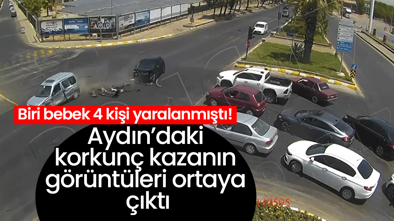 Aydın’daki korkunç kazanın görüntüleri ortaya çıktı: Biri bebek 4 kişi yaralanmıştı!