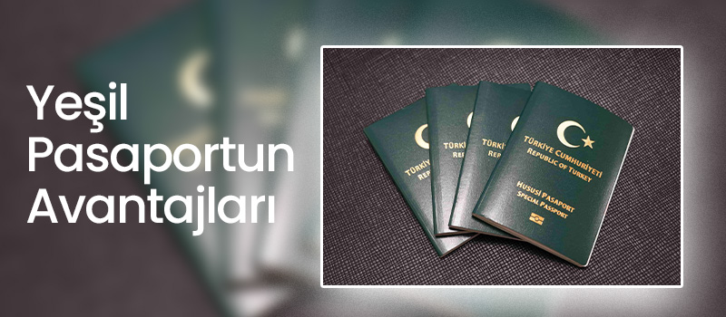 Yeşil Pasaportun Avantajları