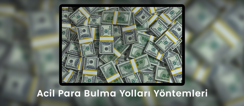 Acil Para Bulma Yolları Yöntemleri