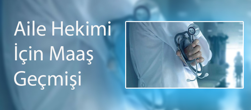 Aile Hekimi İçin Maaş Geçmişi