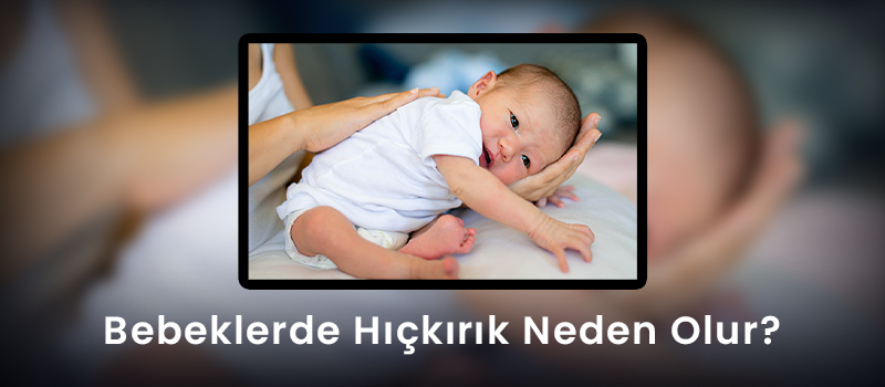 Bebeklerde Hıçkırık Neden Olur-1