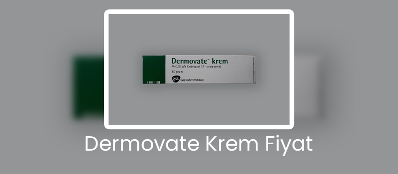 Dermovate Krem Fiyat