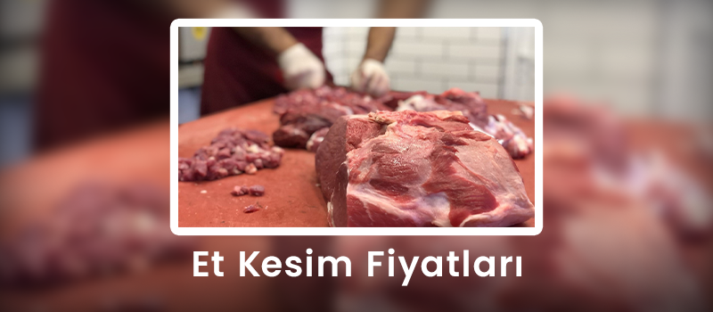 Et Kesim Fiyatları