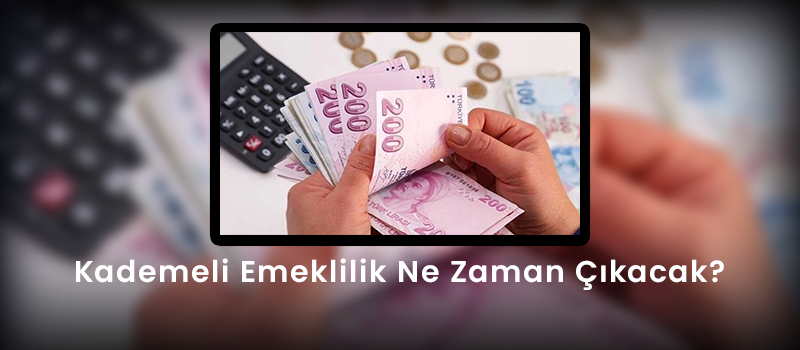 Kademeli Emeklilik Ne Zaman Çıkacak