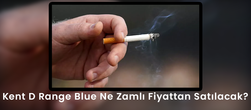 Kent D Range Blue Ne Zamlı Fiyattan Satılacak