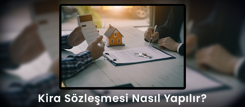 Kira Sözleşmesi Nasıl Yapılır