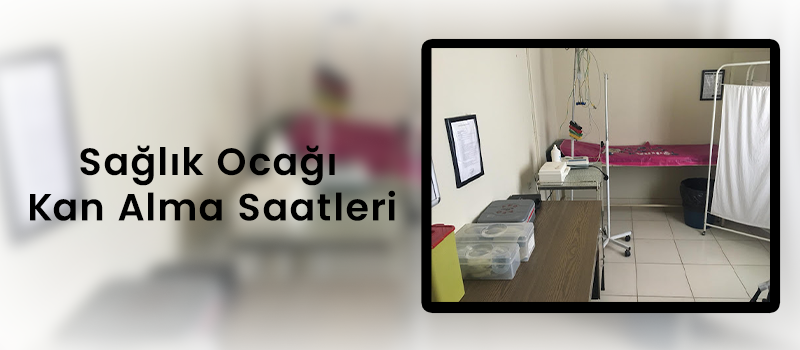 Sağlık Ocağı Kan Alma Saatleri