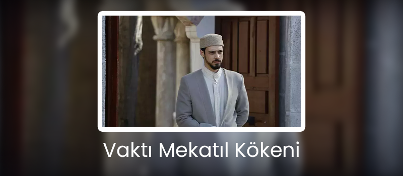 Vaktı Mekatıl Kökeni