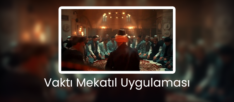 Vaktı Mekatıl Uygulaması