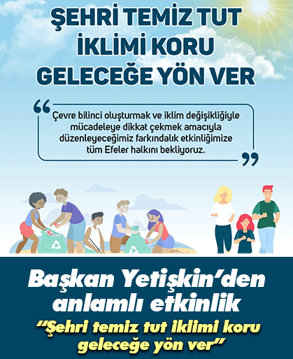 Başkan Yetişkin’den anlamlı etkinlik! “Şehri temiz tut iklimi koru geleceğe yön ver”