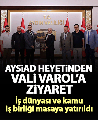 AYSİAD heyetinden Vali Varol’a ziyaret
