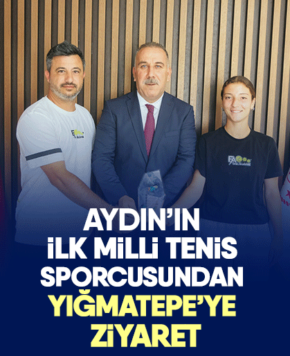 Aydın’ın ilk milli tenis sporcusundan Yığmatepe’ye ziyaret