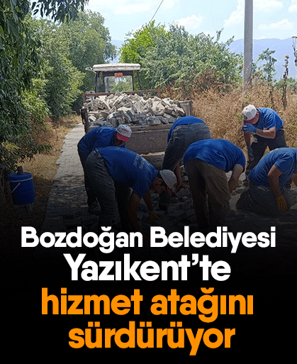 Bozdoğan Belediyesi Yazıkent’te hizmet atağını sürdürüyor