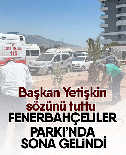 Başkan Yetişkin sözünü tuttu! Fenerbahçeliler Parkı’nda sona gelindi