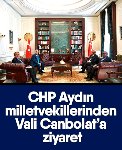 CHP Aydın milletvekillerinden Vali Canbolat’a ziyaret