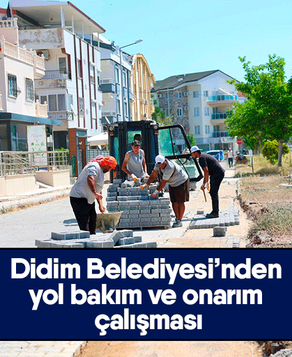 Didim Belediyesi’nden yol bakım ve onarım çalışması