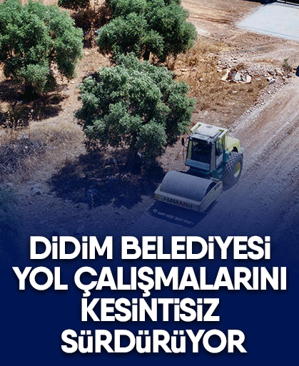Didim Belediyesi yol çalışmalarını kesintisiz sürdürüyor