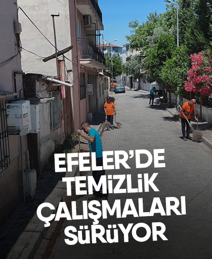 Efeler’de temizlik çalışmaları sürüyor