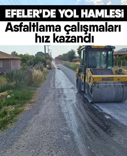 Efeler’de yol hamlesi! Asfaltlama çalışmaları hız kazandı