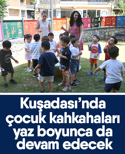 Kuşadası’nda çocuk kahkahaları yaz boyunca da devam edecek