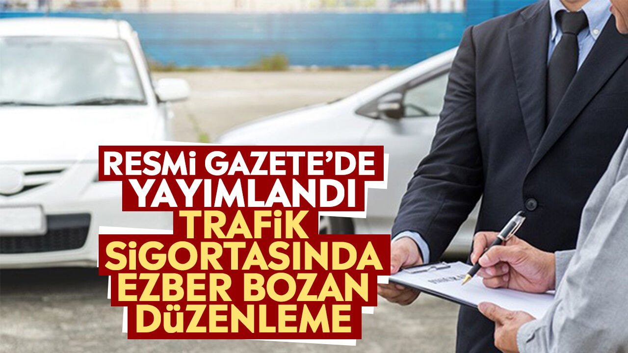 Resmi Gazete’de yayımlandı: Trafik sigortasında ezber bozan düzenleme