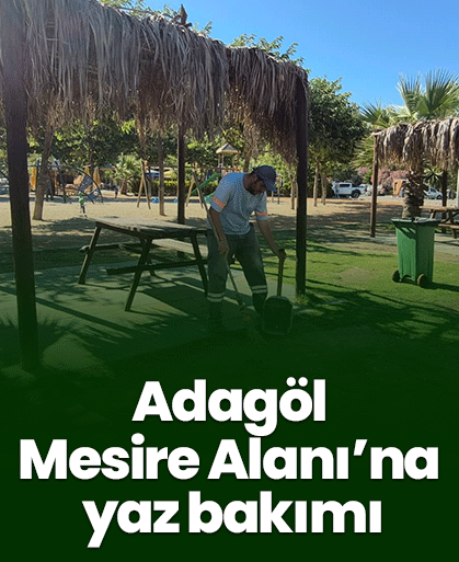 Adagöl Mesire Alanı’na yaz bakımı
