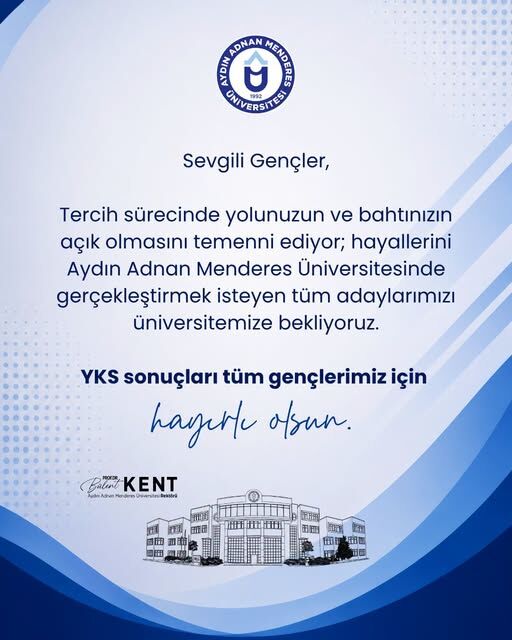 Adü Rektörü Kent'ten Yks Sonuçları Sonrası Paylaşım “Hayallerini Adü’de Gerçekleştirmek Isteyen Herkesi Bekliyoruz” (1)