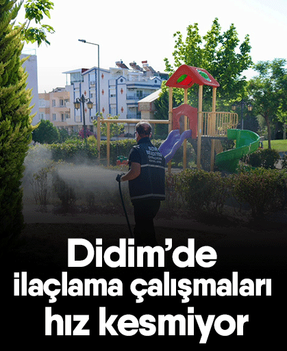 Didim’de ilaçlama çalışmaları hız kesmiyor