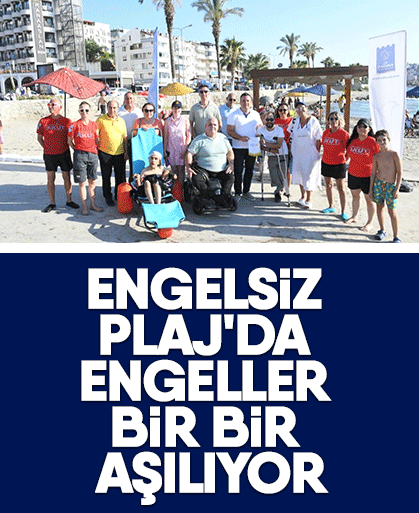 Engelsiz Plaj'da engeller bir bir aşılıyor