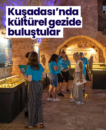 Kuşadası’nda kültürel gezide buluştular