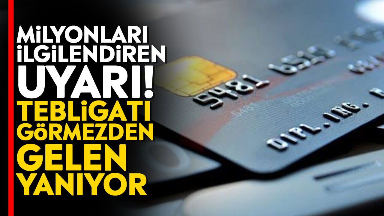 Milyonları ilgilendiren uyarı! Tebligatı görmezden gelen yanıyor
