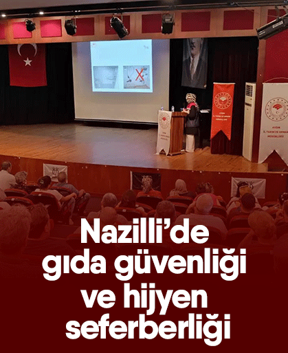 Nazilli’de gıda güvenliği ve hijyen seferberliği