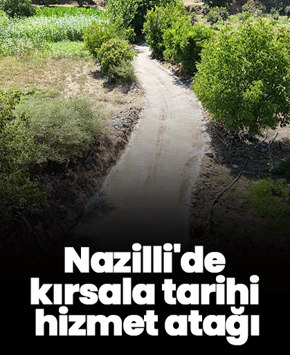 Nazilli'de kırsala tarihi hizmet atağı