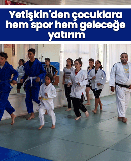 Yetişkin'den çocuklara hem spor hem geleceğe yatırım