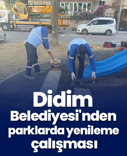 Didim Belediyesi'nden parklarda yenileme çalışması