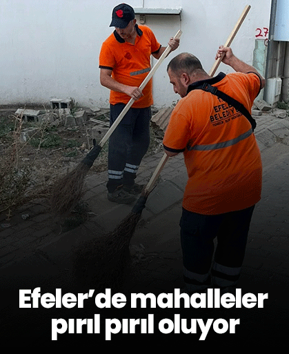 Efeler’de mahalleler pırıl pırıl oluyor