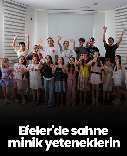 Efeler'de sahne minik yeteneklerin