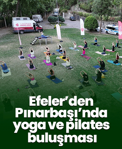 Efeler’den Pınarbaşı’nda yoga ve pilates buluşması