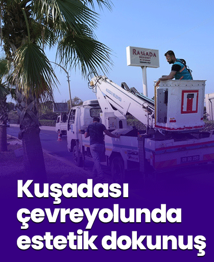 Kuşadası çevreyolunda estetik dokunuş