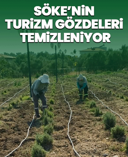 Söke’nin turizm gözdeleri temizleniyor