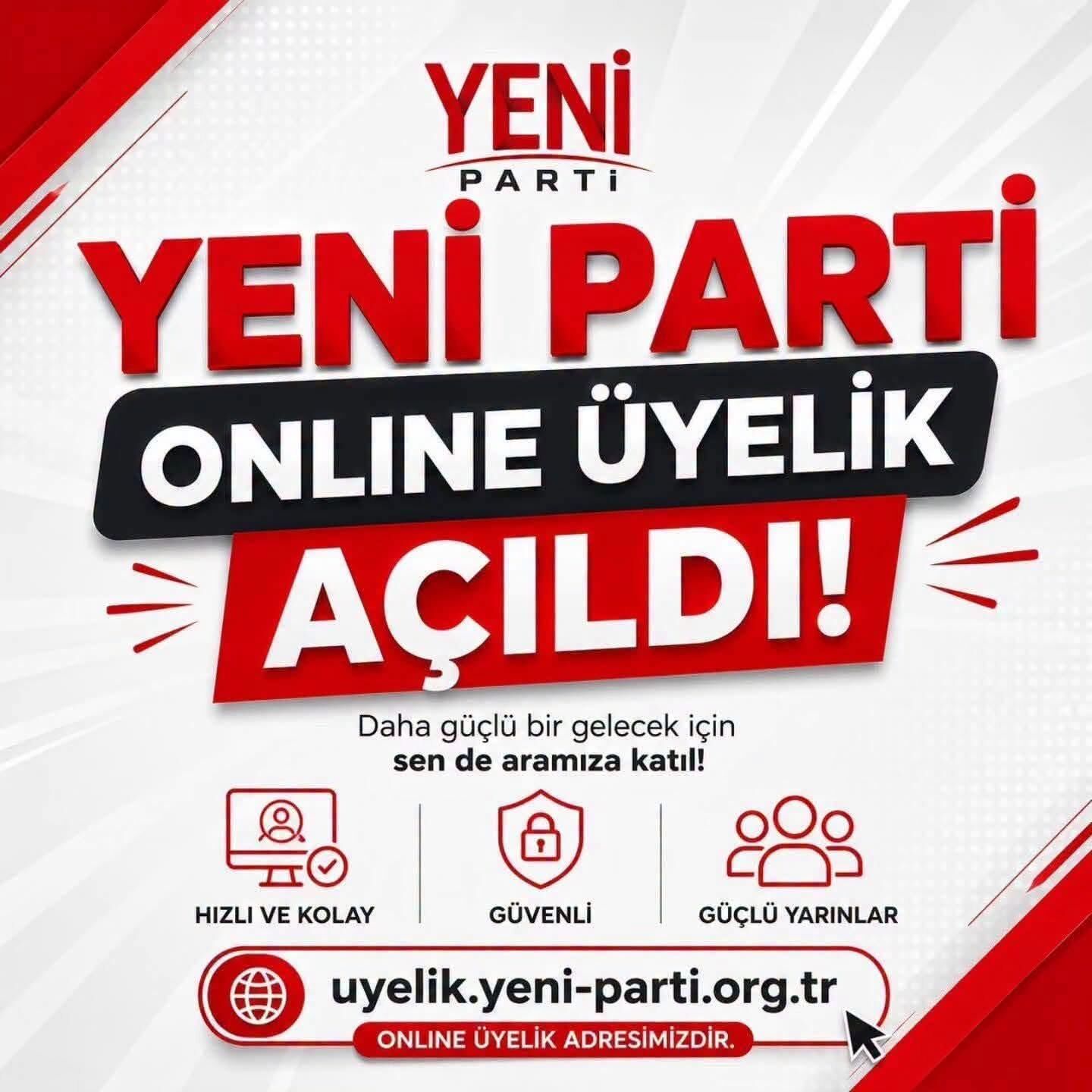 Yeni Parti’den Yeni Katılacaklara Kolaylık Tanıyacak Sistem Online Üyelik Sistemi Devreye Alındı (1)