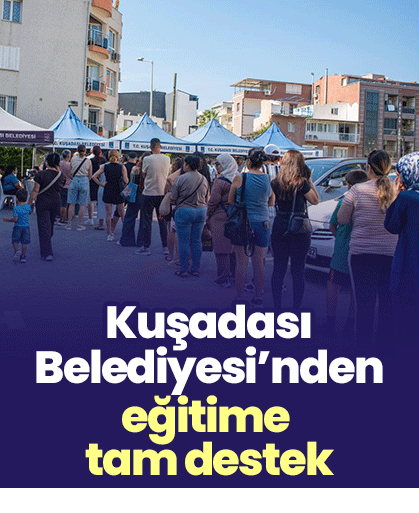 Kuşadası Belediyesi’nden eğitime tam destek