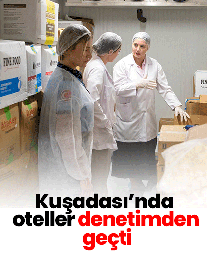 Kuşadası’nda oteller denetimden geçti