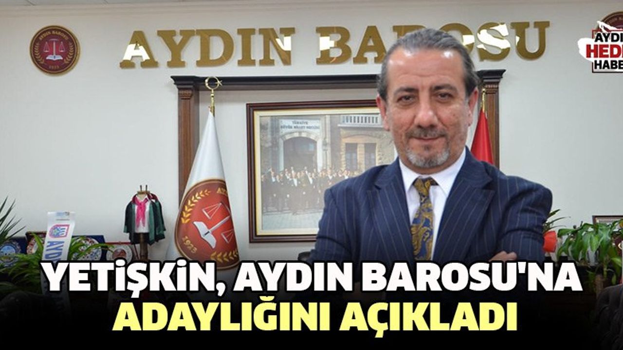 Yetişkin Aydın Barosu Na Adaylığını Açıkladı Hedef Gazetesi